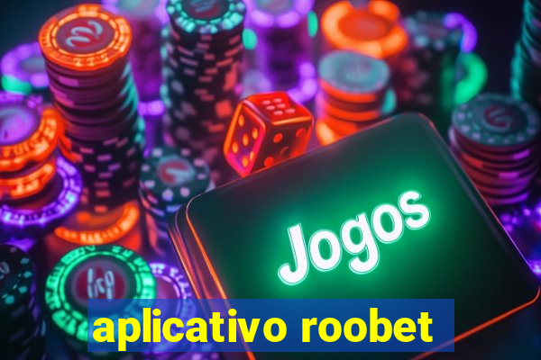 aplicativo roobet